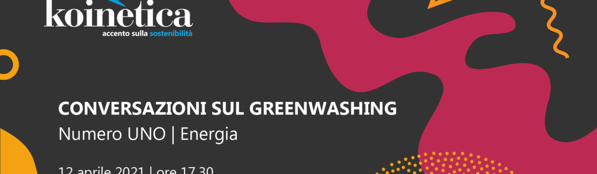 Conversazioni sul greenwashing | Numero Uno | Energia